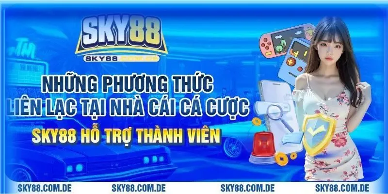 Những phương thức liên lạc tại nhà cái cá cược SKY88 hỗ trợ thành viên